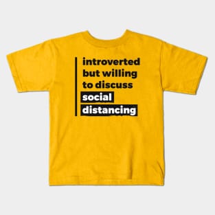 Introverted but willing to discuss social distancing (Pure Black Design) Kids T-Shirt